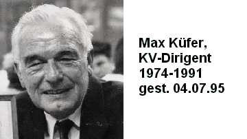 Max Küfer, KV-Dirigent 1974-1991 gest. 04.07.95